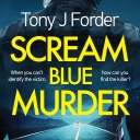 Tony J Forder - Scream Blue Murder_cover_1